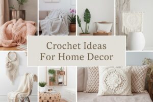 10 Crochet Ideas For Home Decor