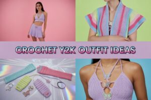 11 Crochet Y2K Outfit Ideas