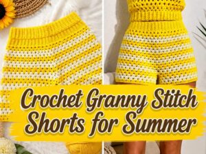 Crochet Granny Stitch Shorts for Summer s