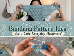 Easy Crochet Bandana Pattern Idea for a Cute Everyday Headscarf1