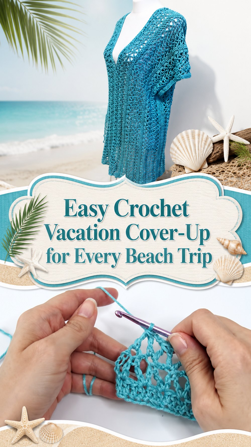 Easy Crochet Vacation Cover-Up for Every Beach Trip