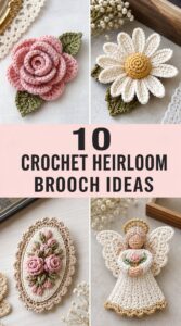 10 Crochet Heirloom Brooch Ideas