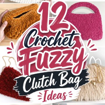12 Crochet Fuzzy Clutch Bag Ideas