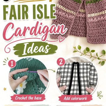 Crochet Fair Isle Cardigan Ideas