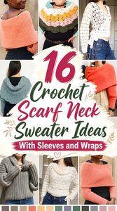 Crochet Scarf Neck Sweater Ideas With Sleeves and Wraps
