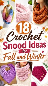 Crochet Snood Ideas for Fall and Winter