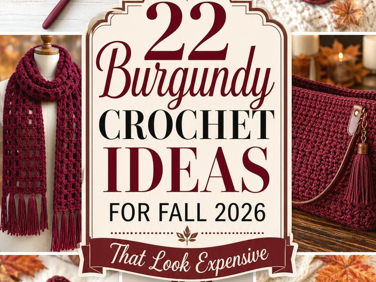 Burgundy Crochet Ideas for Fall That Look Expensive