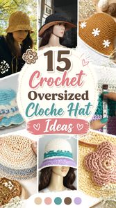 Crochet Oversized Cloche Hat Ideas