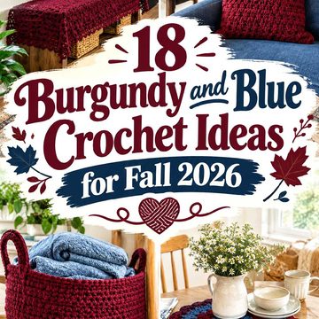 Burgundy and Blue Crochet Ideas for Fall