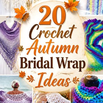 Crochet Autumn Bridal Wrap Ideas
