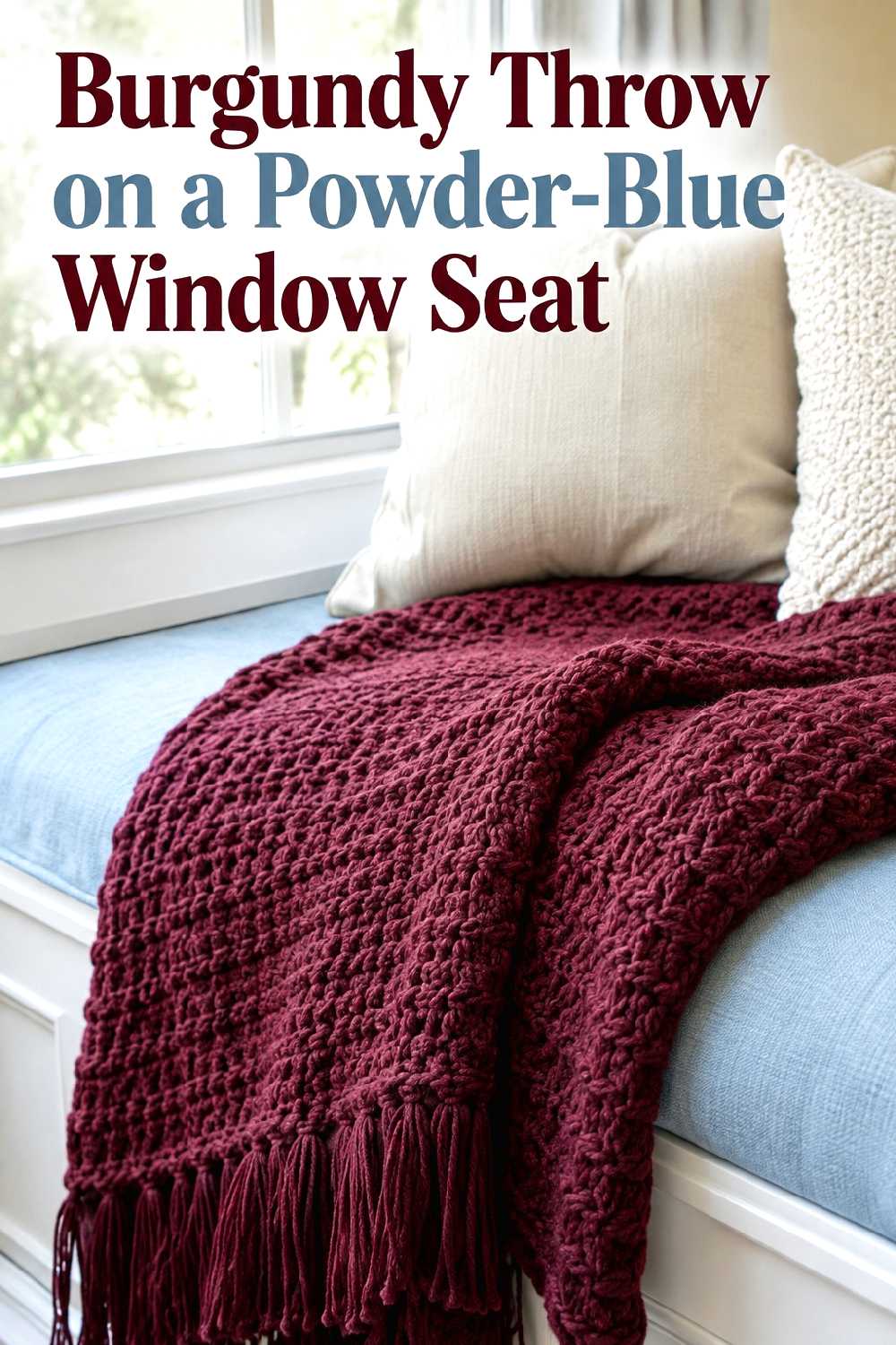 Burgundy throw on a powder blue window seat
