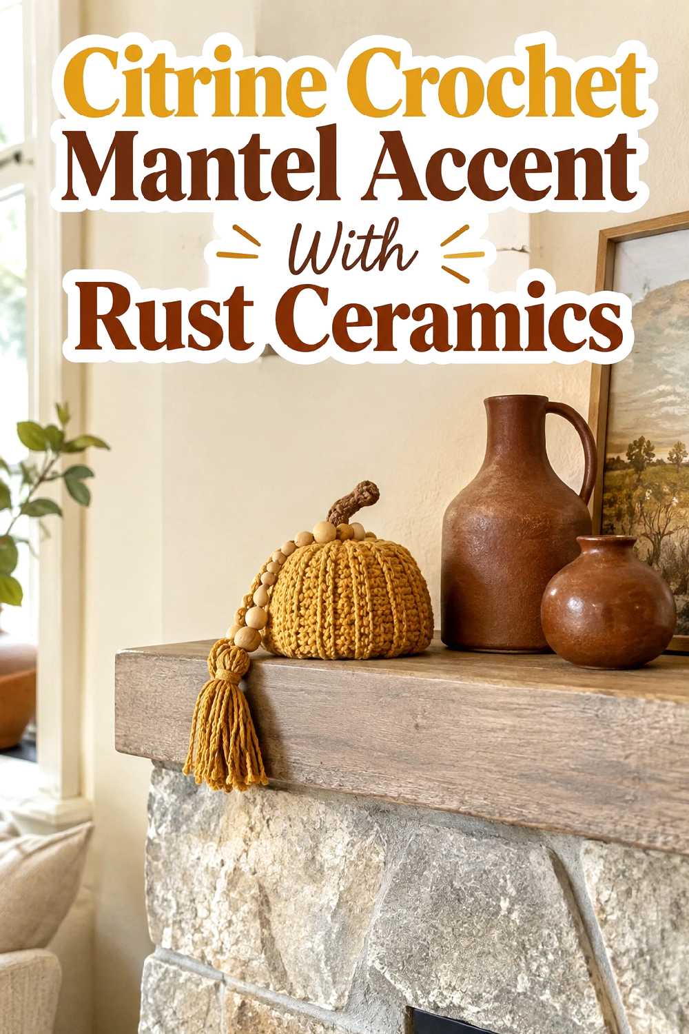 10. Citrine Crochet Mantel Accent With Rust Ceramics