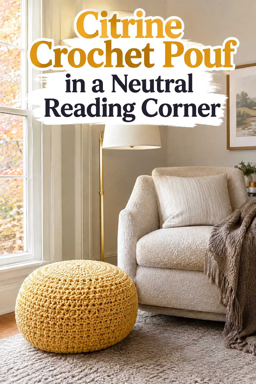 6. Citrine Crochet Pouf In A Neutral Reading Corner