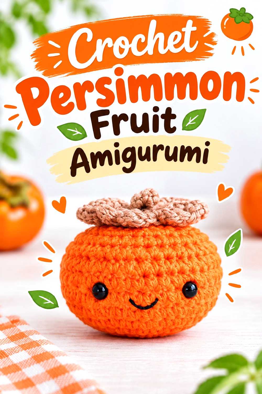 1. Crochet Persimmon Fruit Amigurumi