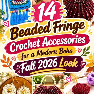 15 Beaded Fringe Crochet Accessories for a Modern Boho Fall 2026 Look