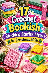 17 Crochet Bookish Stocking Stuffer Ideas for Christmas 2026