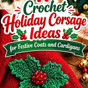17 Crochet Holiday Corsage Ideas for Festive Coats and Cardigans