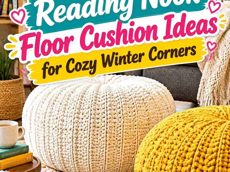 17 Crochet Reading Nook Floor Cushion Ideas for Cozy Winter Corners