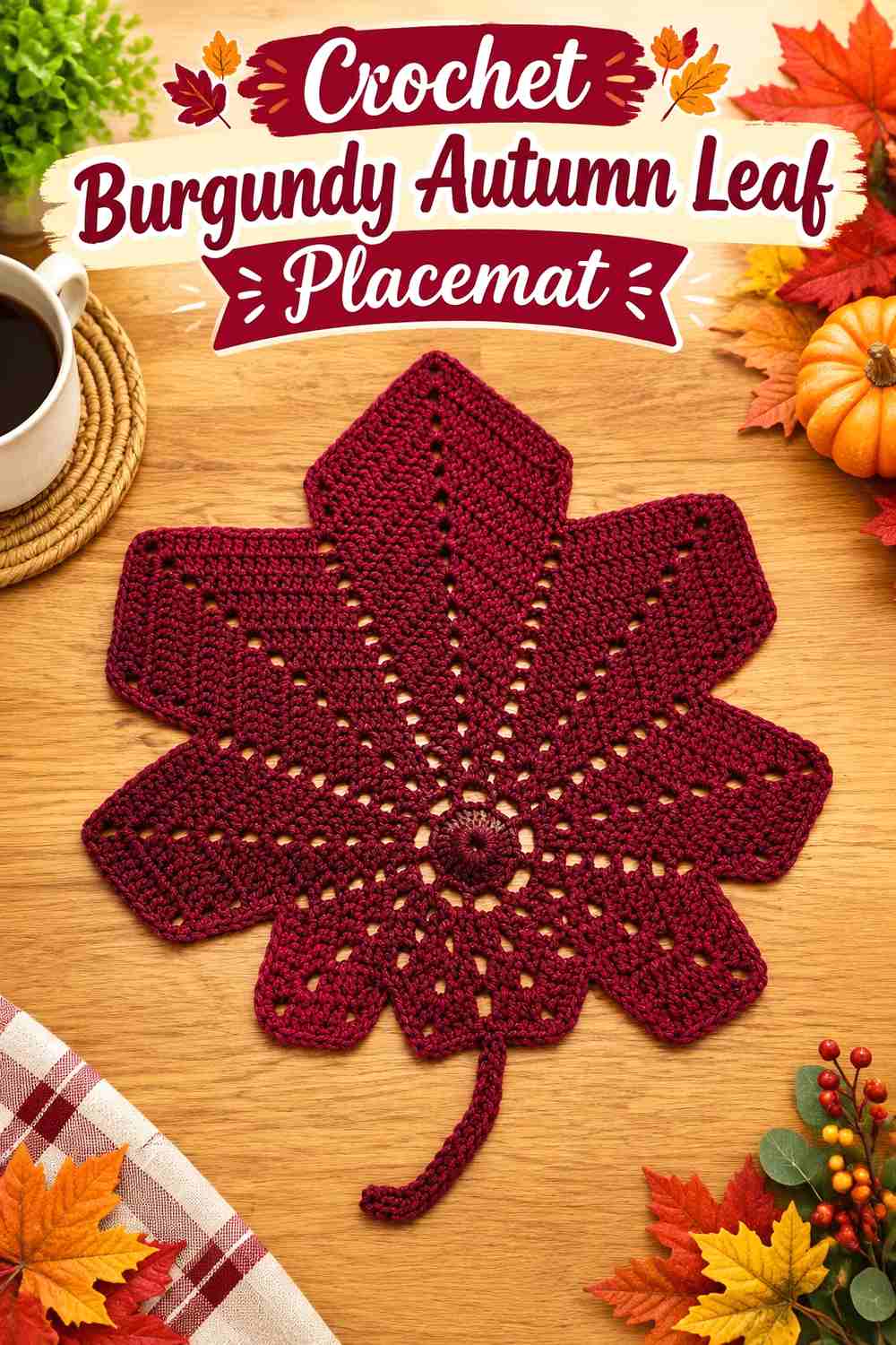 9. Crochet Burgundy Autumn Leaf Placemat