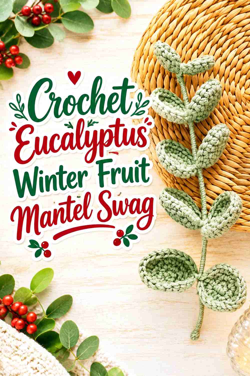 19. Crochet Eucalyptus Winter Fruit Mantel Swag