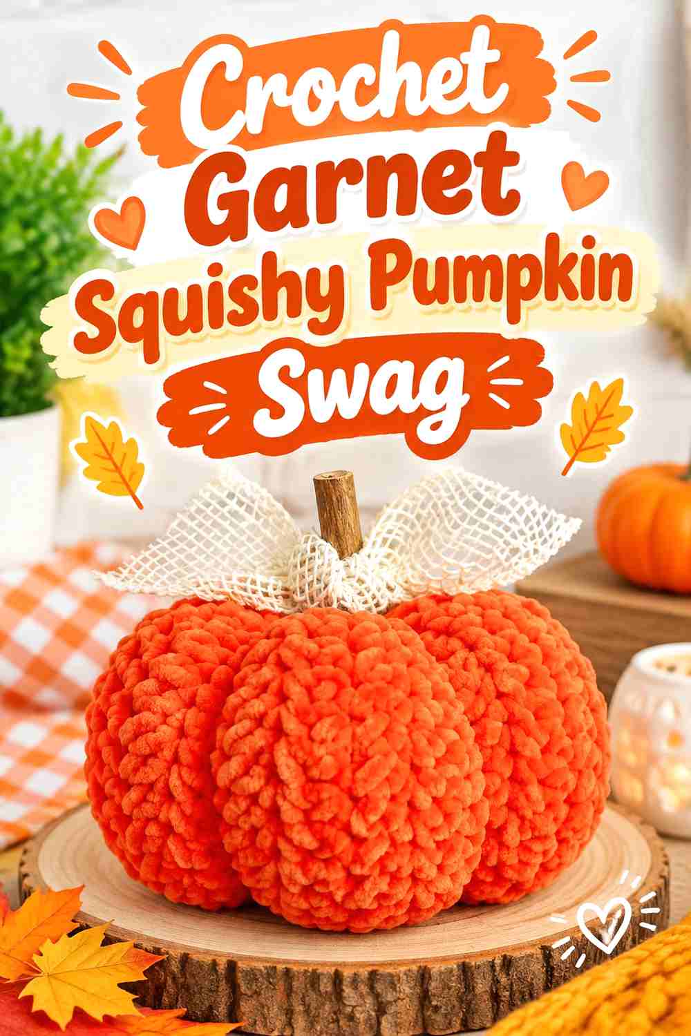 Crochet Garnet Squishy Pumpkin Swag