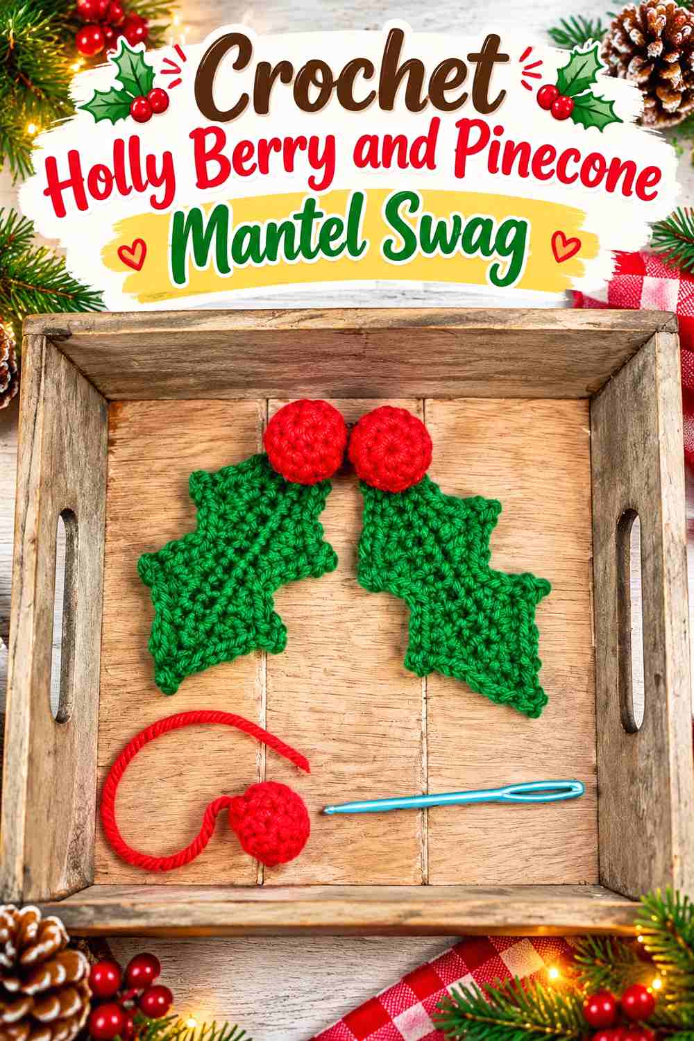 14. Crochet Holly Berry and Pinecone Mantel Swag