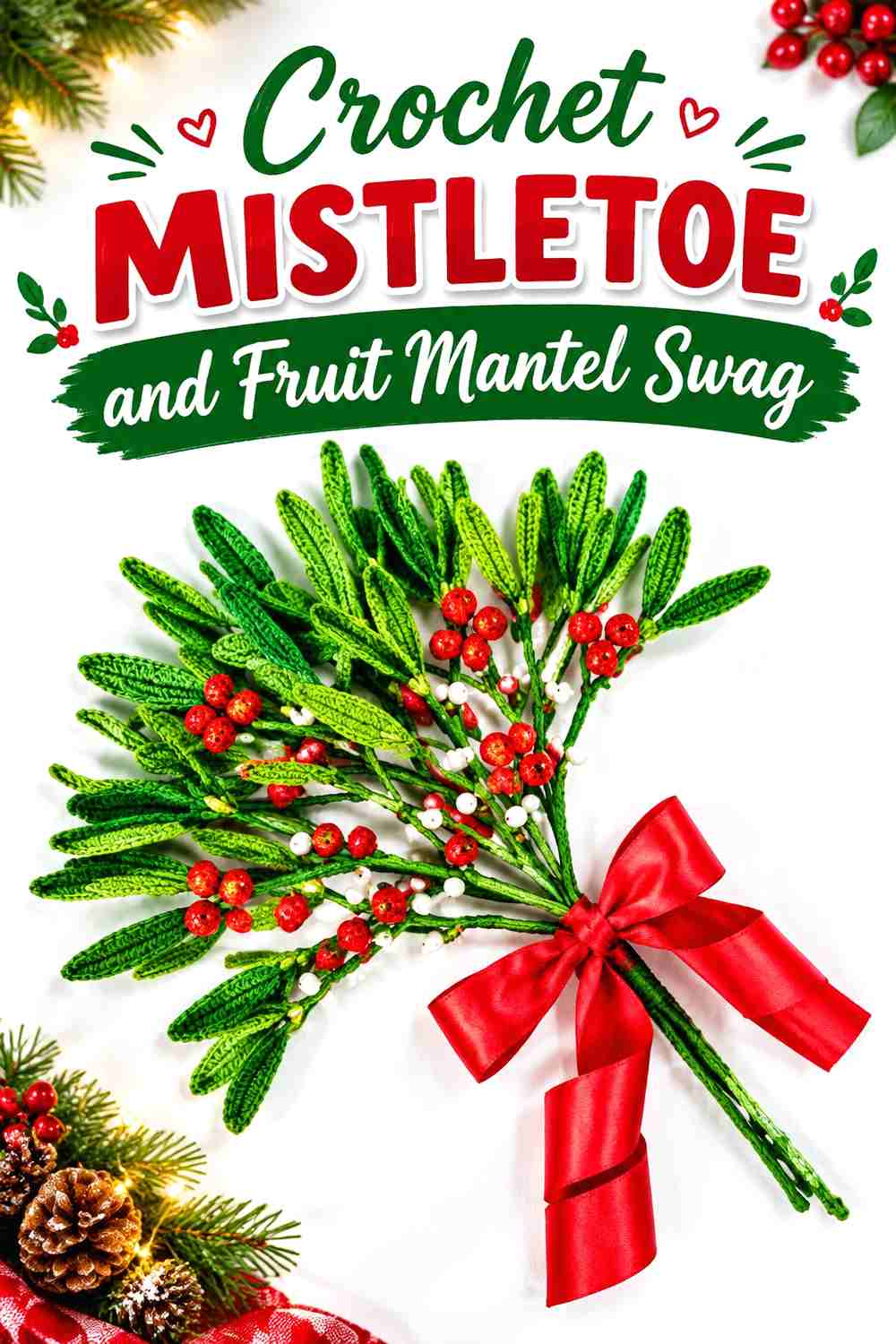 16. Crochet Mistletoe and Fruit Mantel Swag