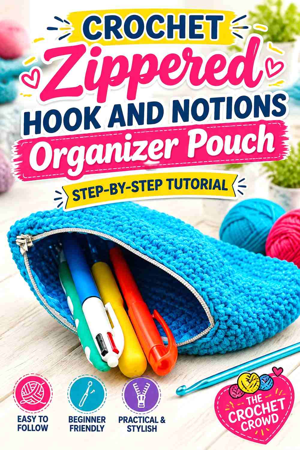 12. Crochet Zippered Hook And Notions Organizer Pouch